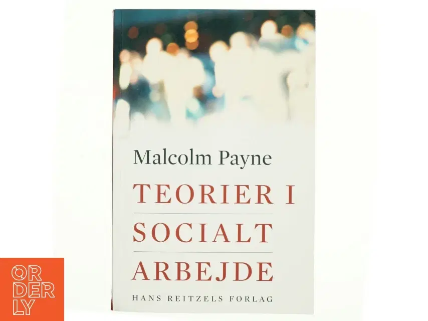 Teorier i socialt arbejde af Malcolm Payne (Bog)