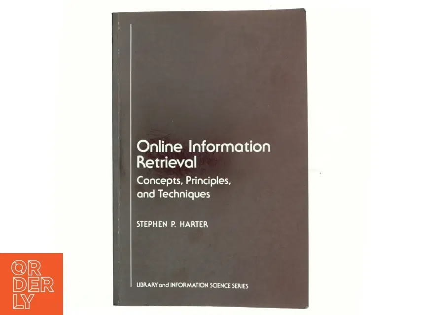 Online information retrieval : concepts principles and techniques af Stephen P Harter (Bog)