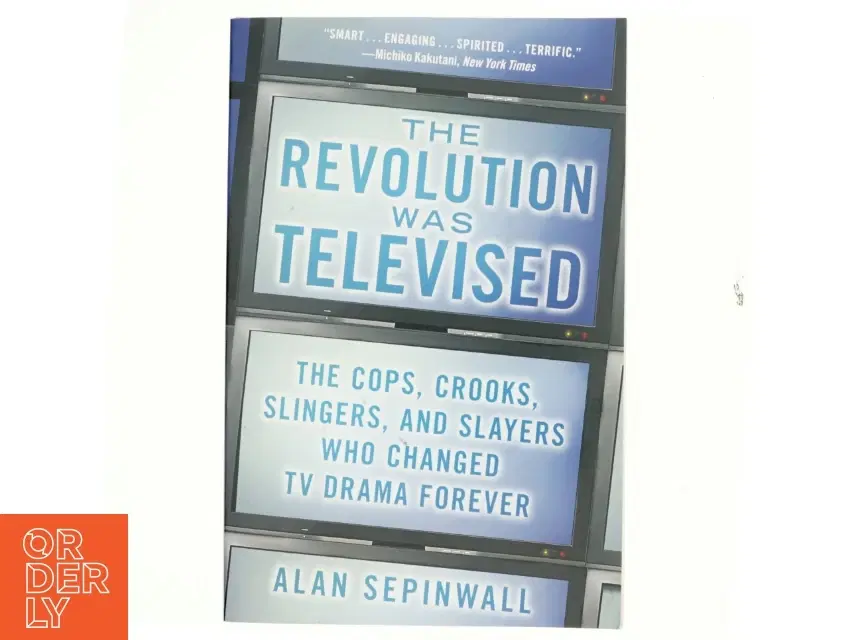 The revolution was televised : how The Sopranos Mad Men Breaking Bad Lost and other groundbreaking dramas changed tv forever af Alan Sepinwall (Bo