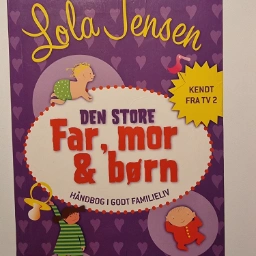 Den store Far mor  børn håndbog Bog af Lola Jensen