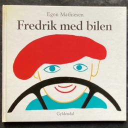 Egon Mathiesen: Fredrik med bilen Børne-billedbog