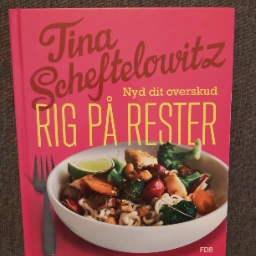 Tina Scheftelowitz Rig på rester kogebog