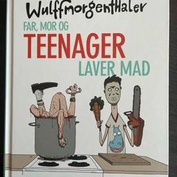 Kogebog Far mor og teenager laver mad Wulffmorgenthaler sjov kogebog