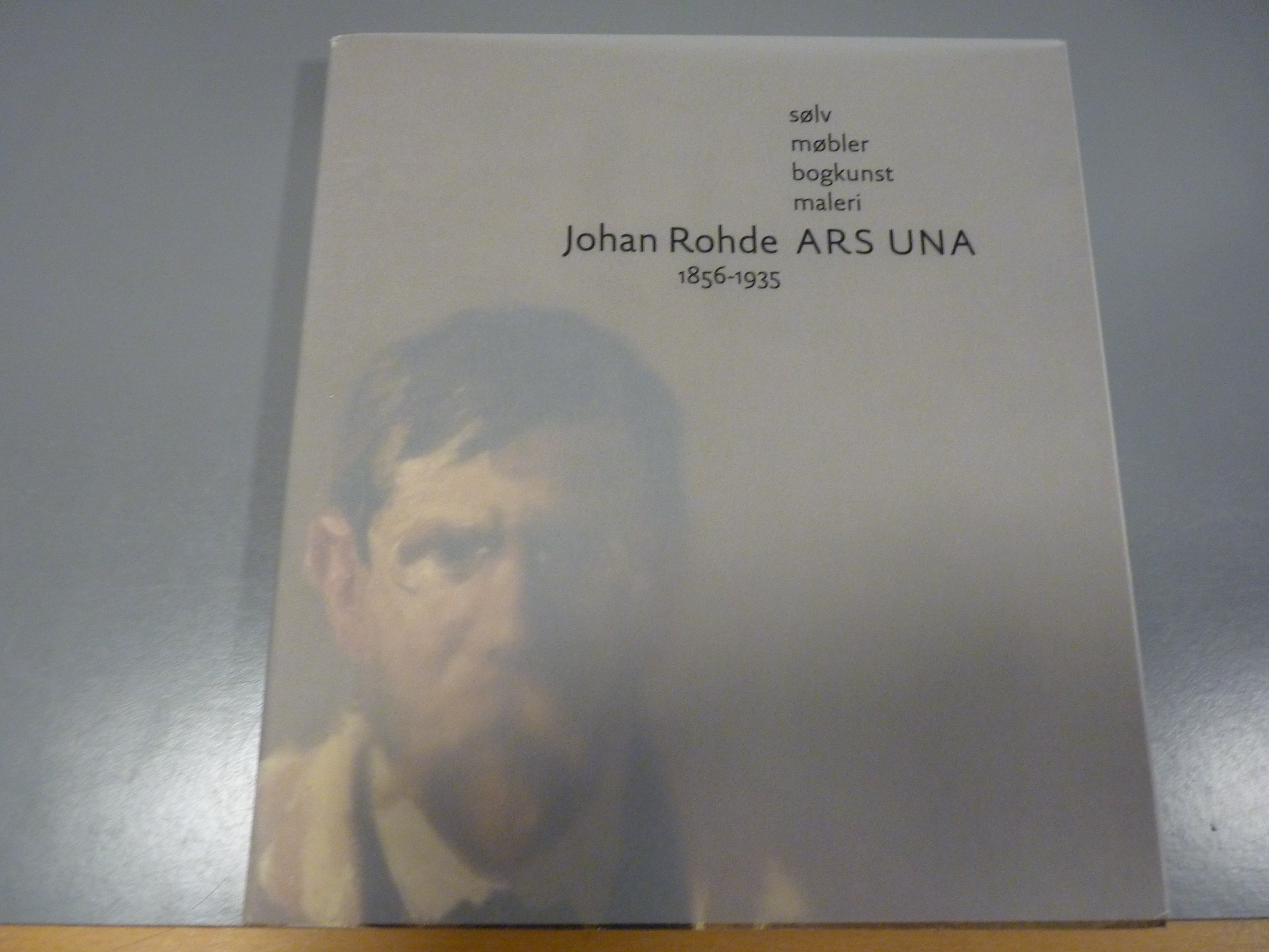 JOHAN ROHDE ARS UNA 1856-1935 redaktører Gertrud Oelsner og Gertrud Hvidberg-Hansen