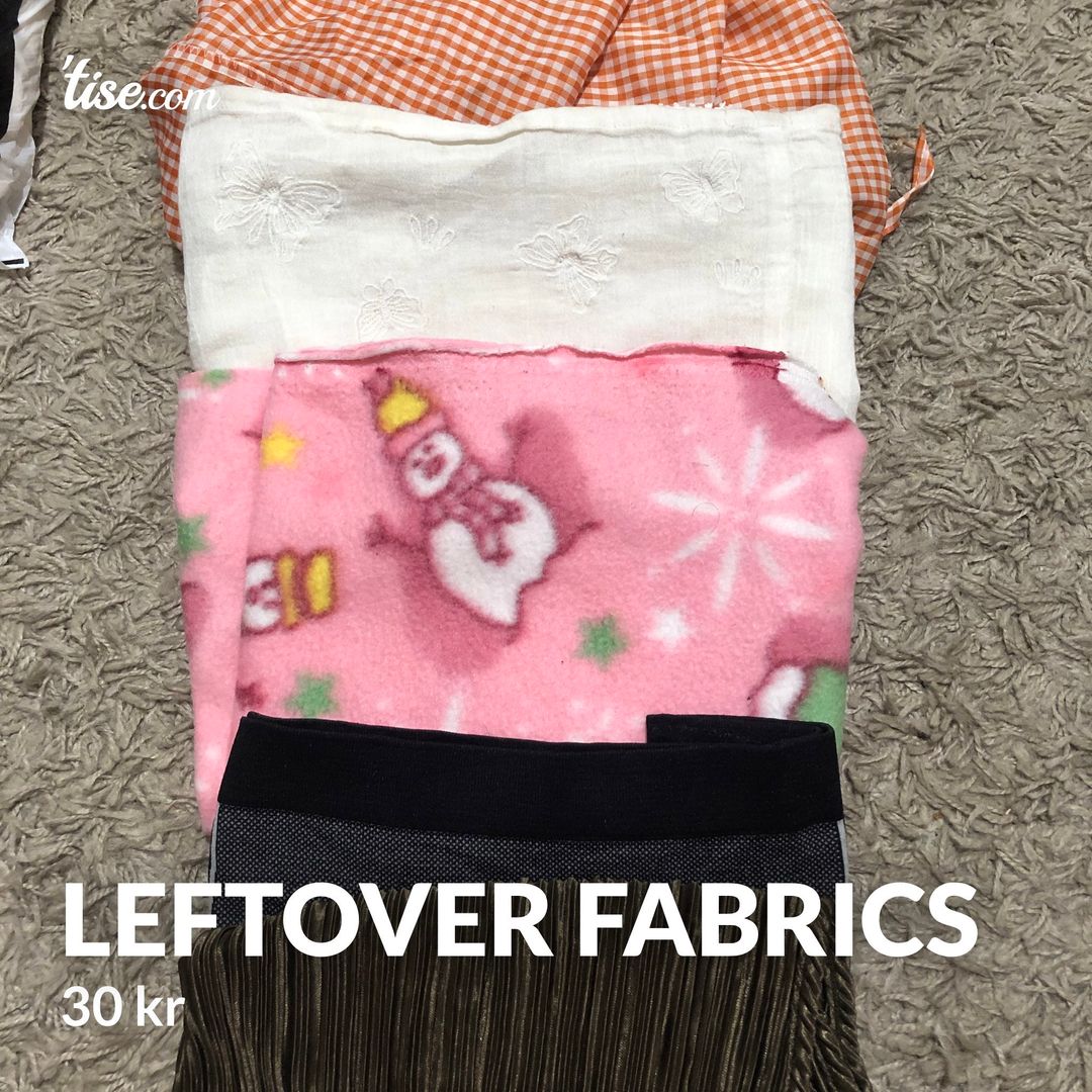 Leftover fabrics