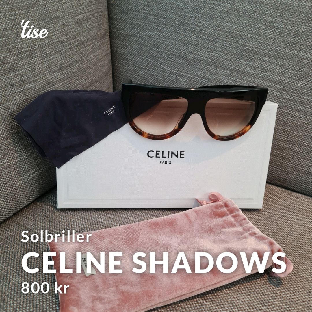 Celine Shadows