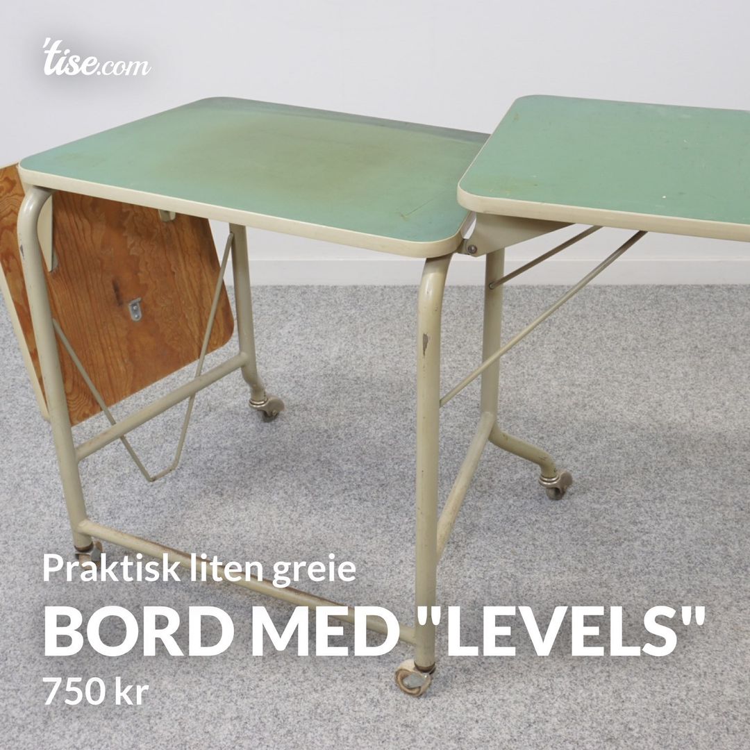 Bord med "levels"