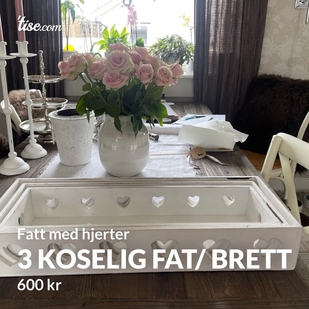 3 Koselig fat/ brett