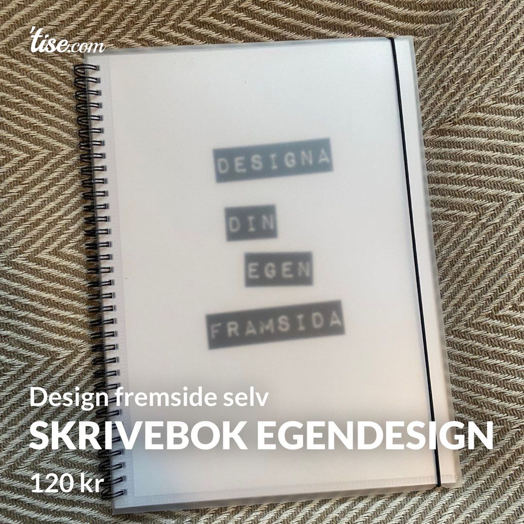 Skrivebok egendesign