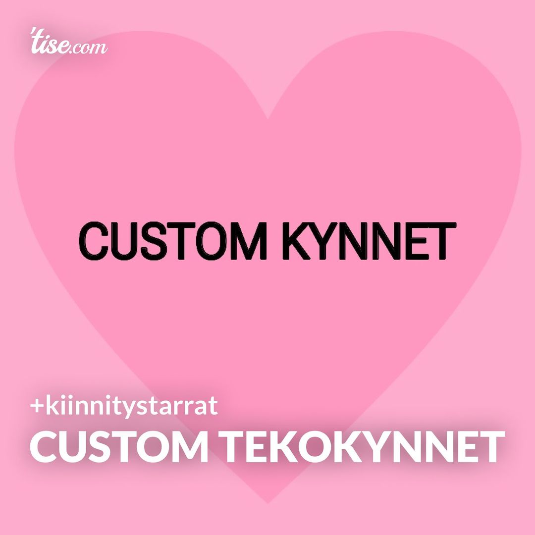 CUSTOM TEKOKYNNET