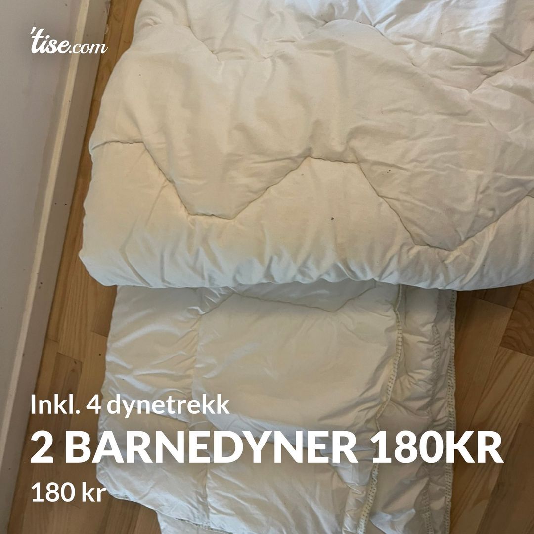 2 Barnedyner 180kr