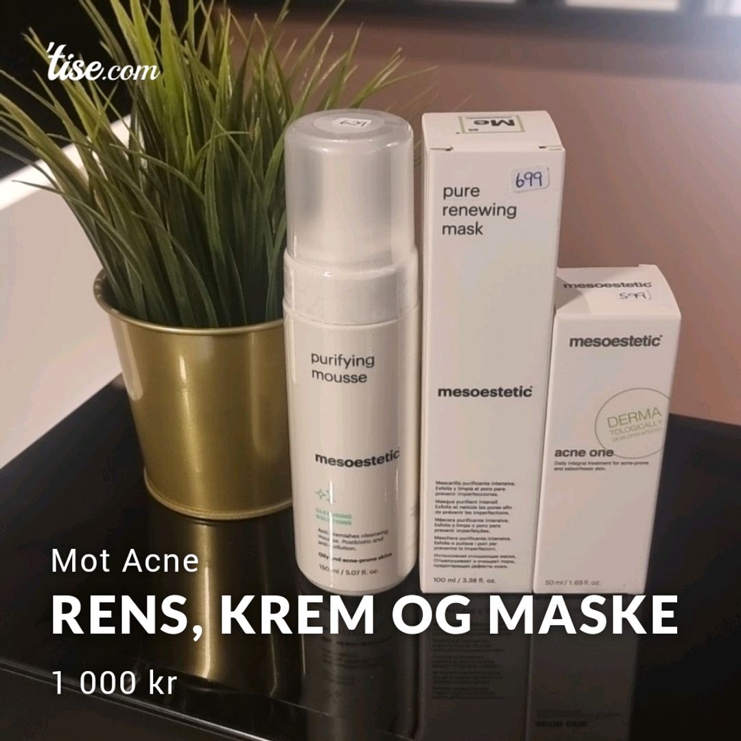 Rens, Krem og Maske