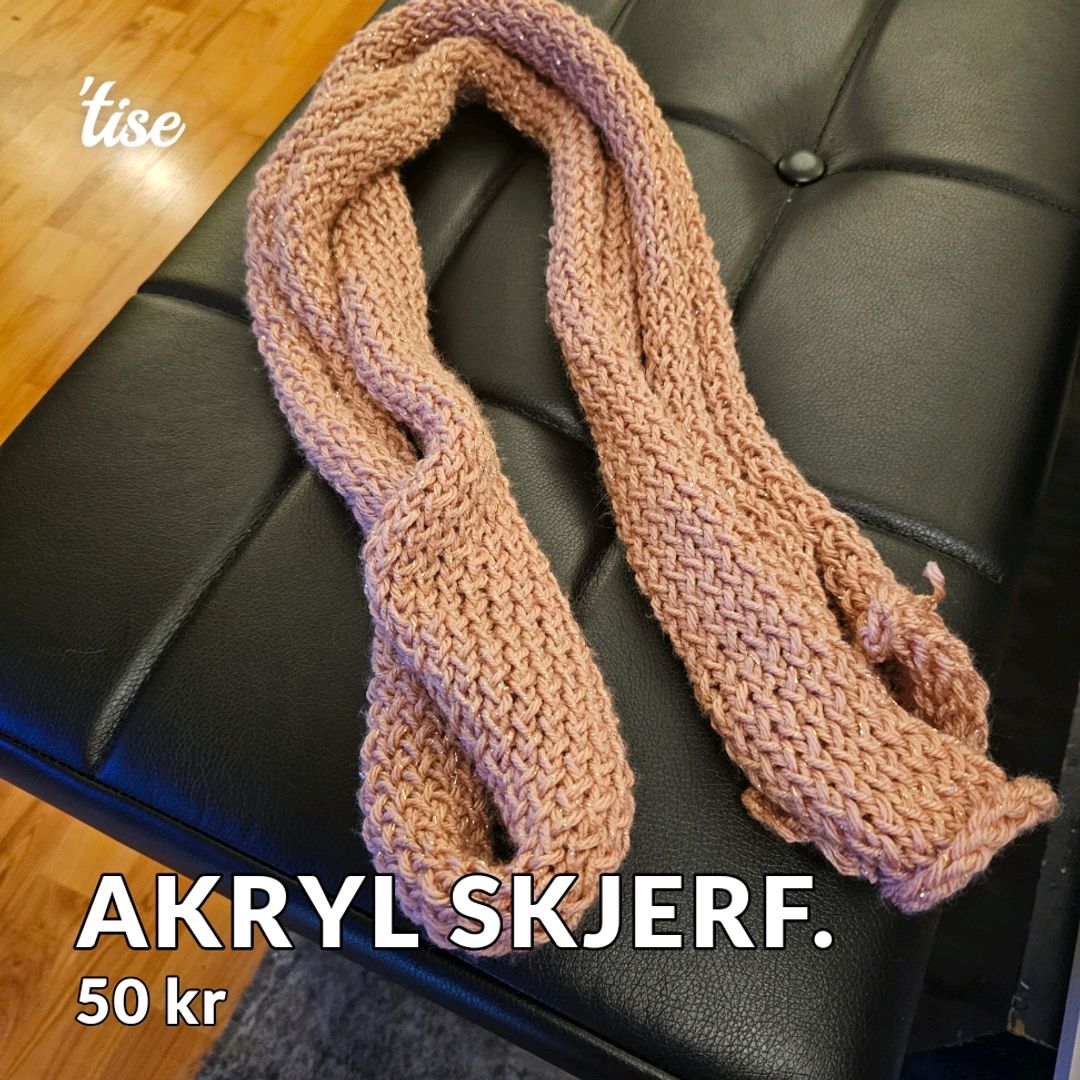 Akryl Skjerf.