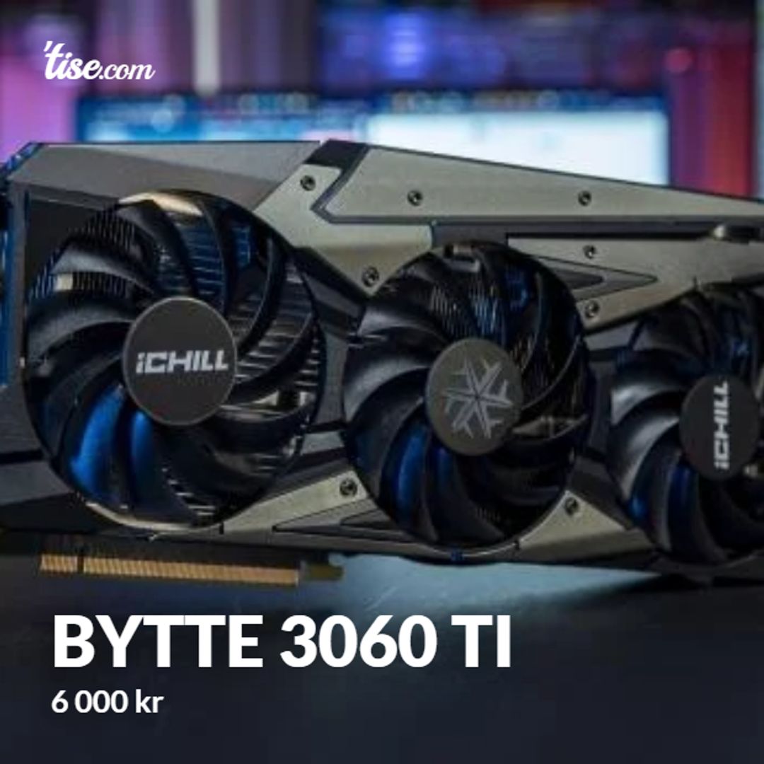 Bytte 3060 TI