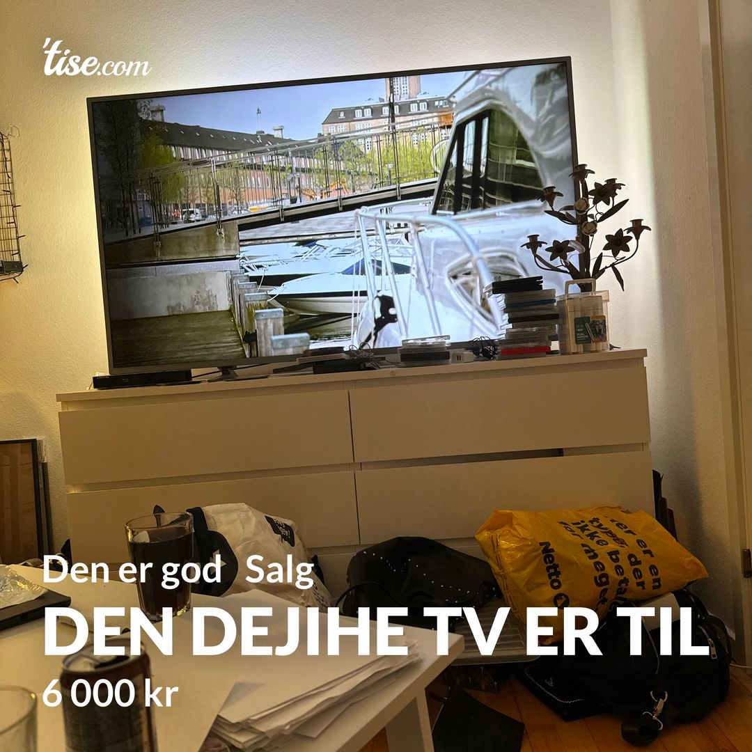 Den dejihe tv er til