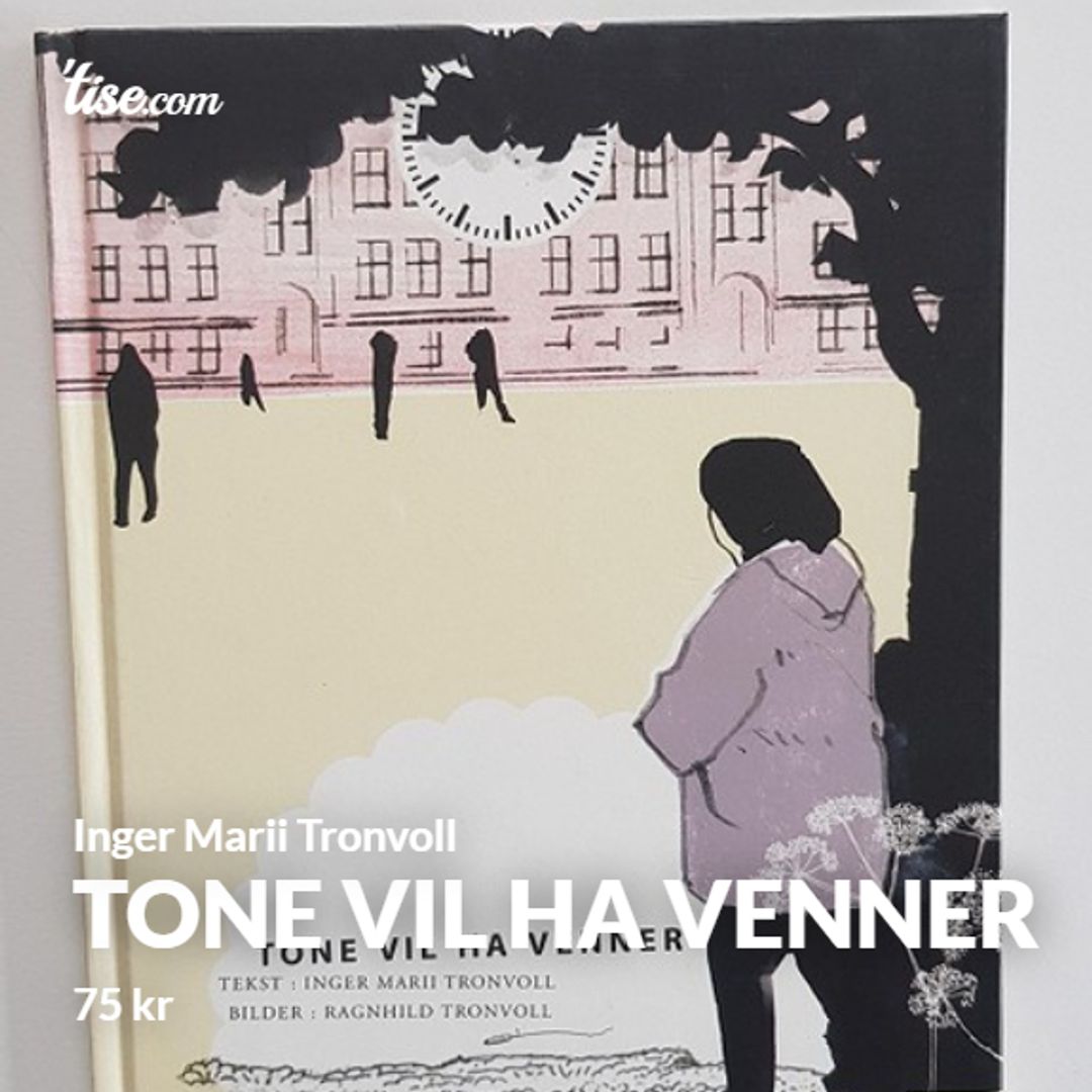 Tone vil ha venner