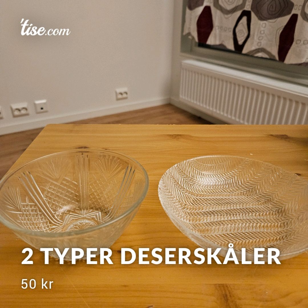 2 typer deserskåler