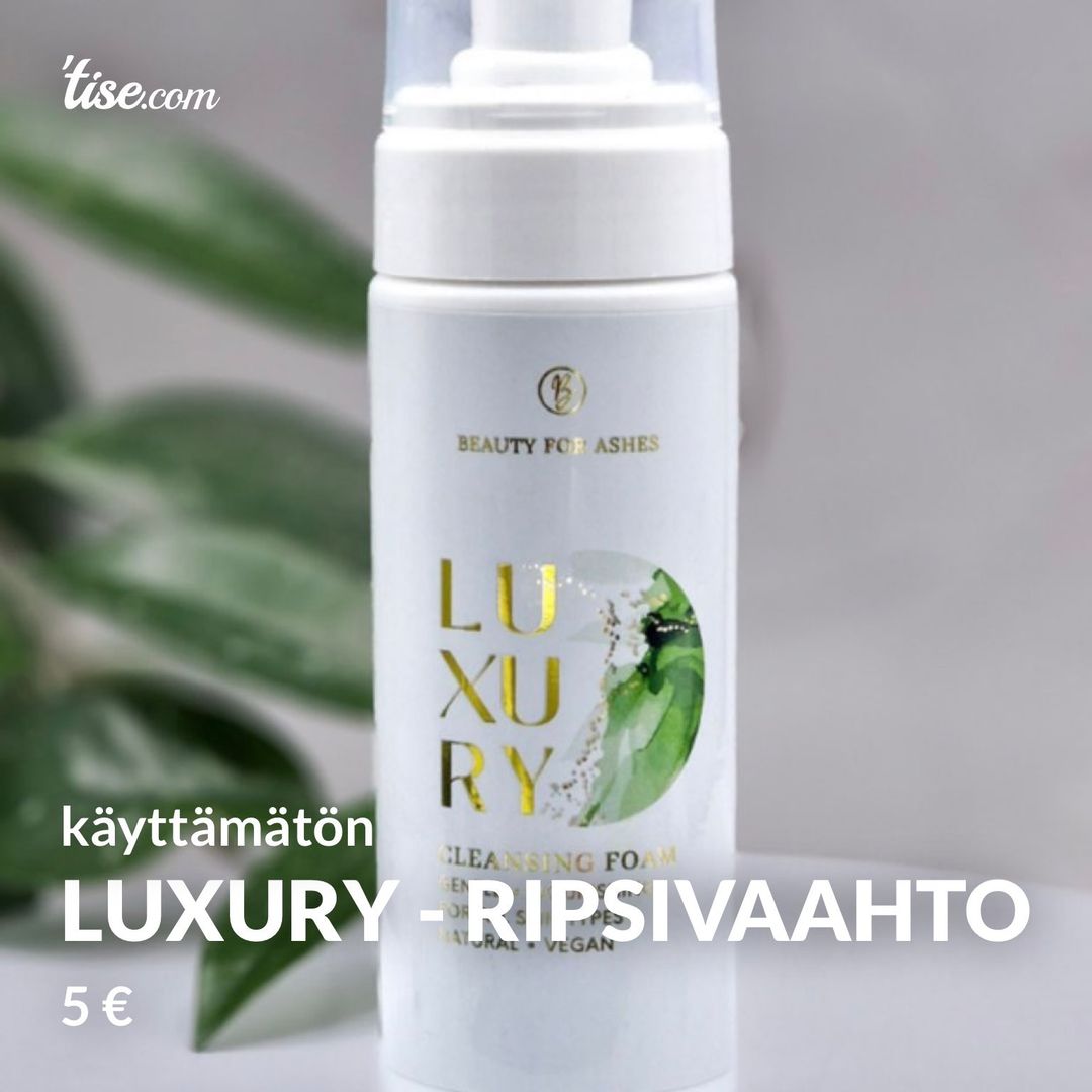 LUXURY - ripsivaahto