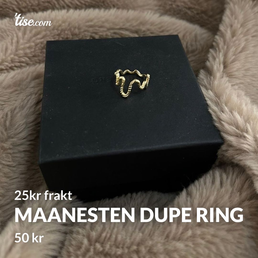 Maanesten dupe ring