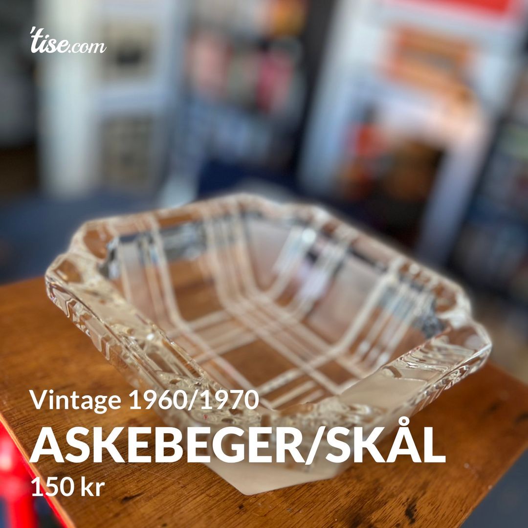 Askebeger/Skål