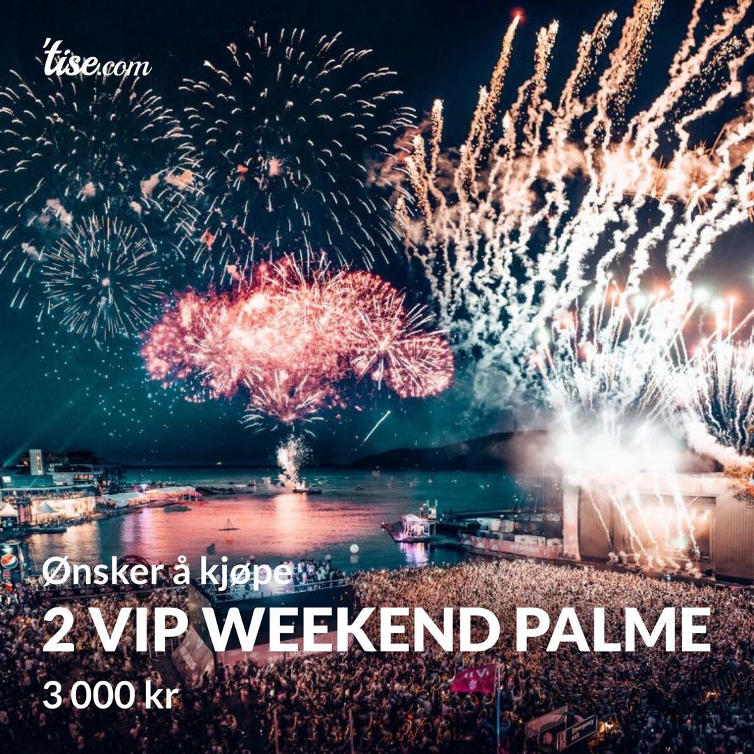 2 VIP weekend palme