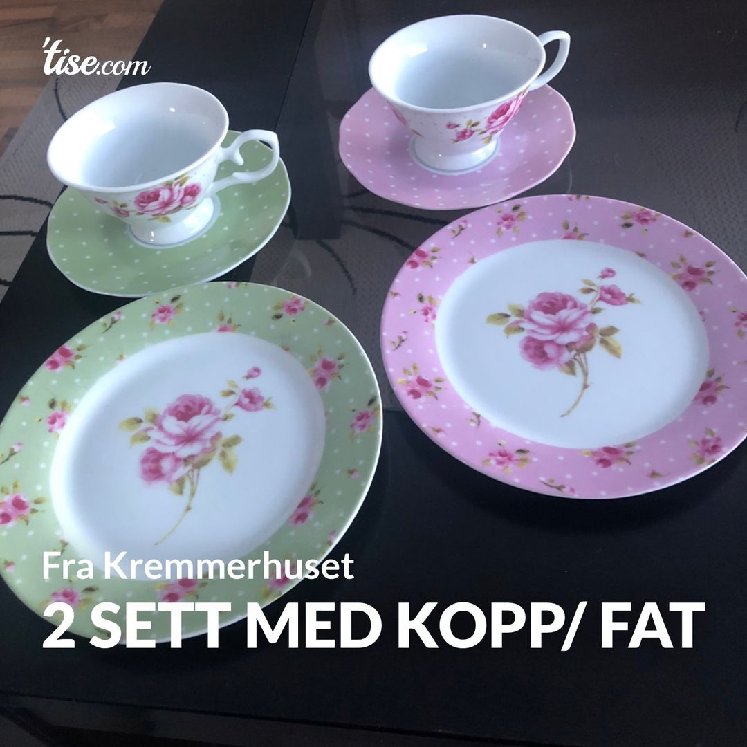 2 sett med kopp/ fat