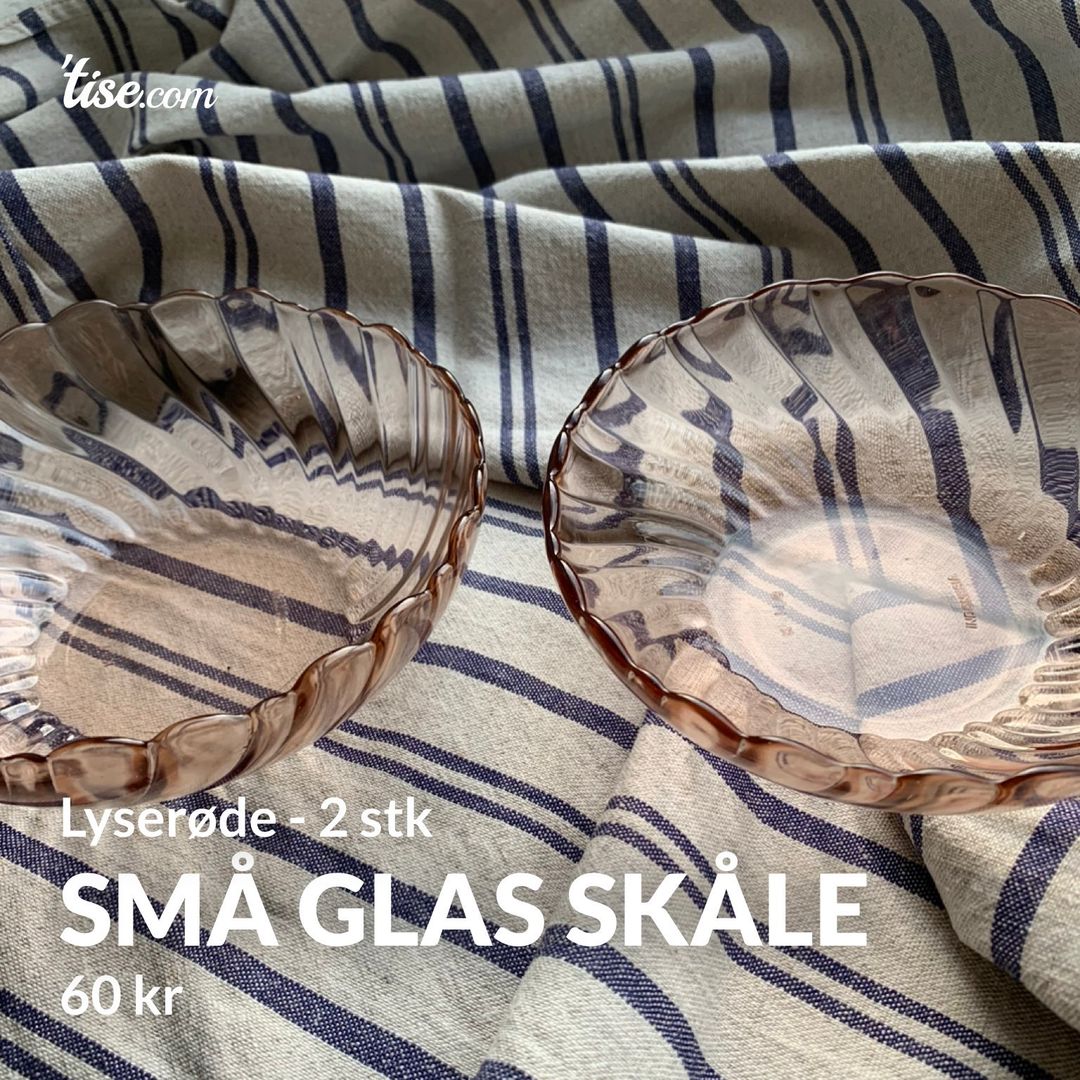 Små glas skåle