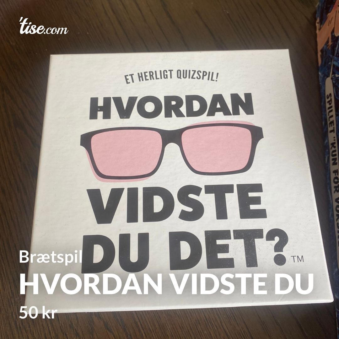 Hvordan vidste du