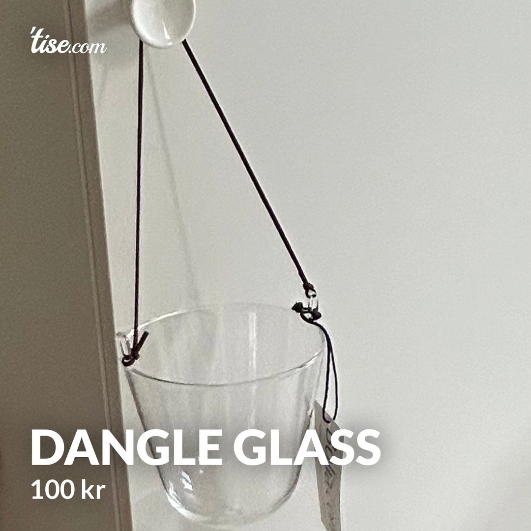 Dangle Glass