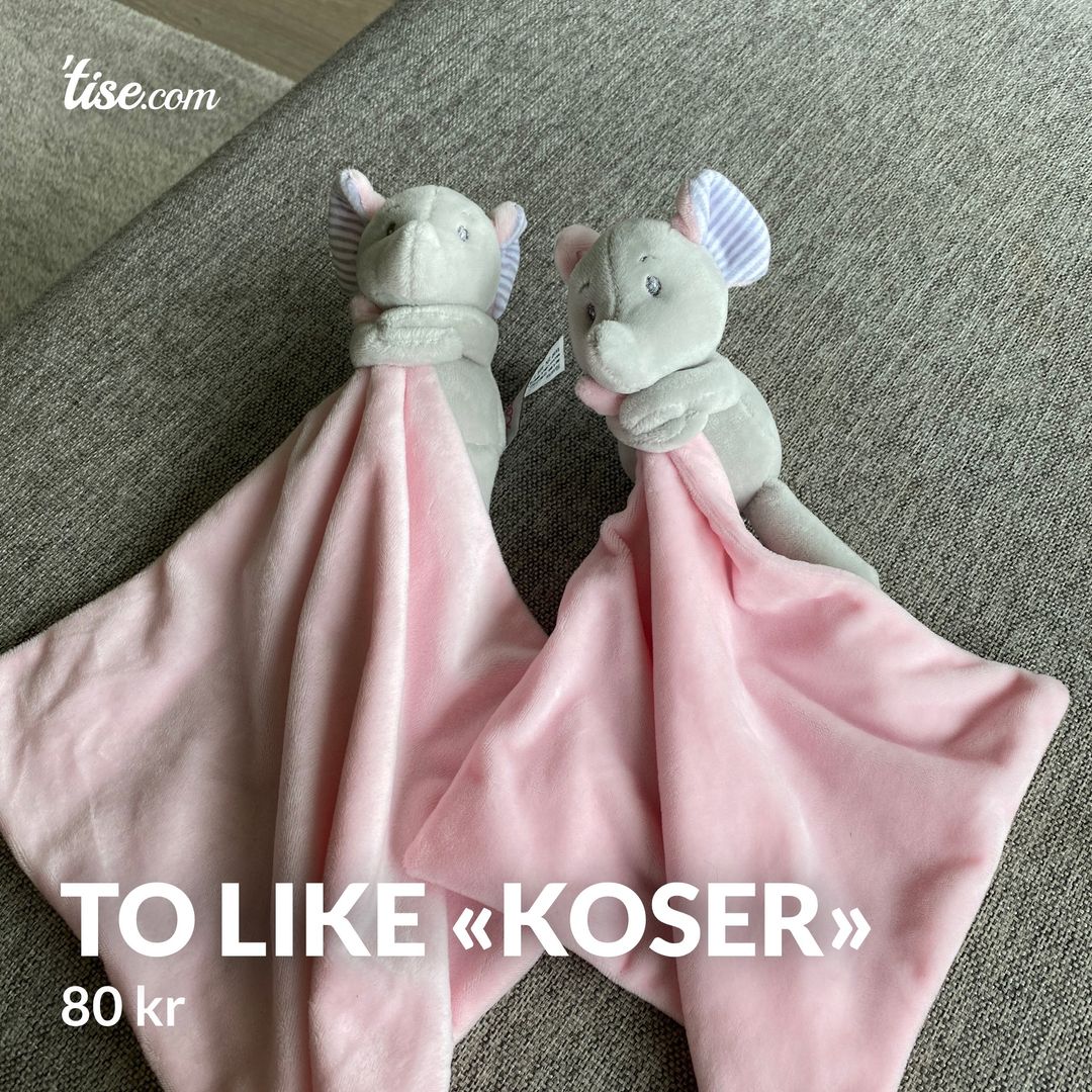 To like «koser»