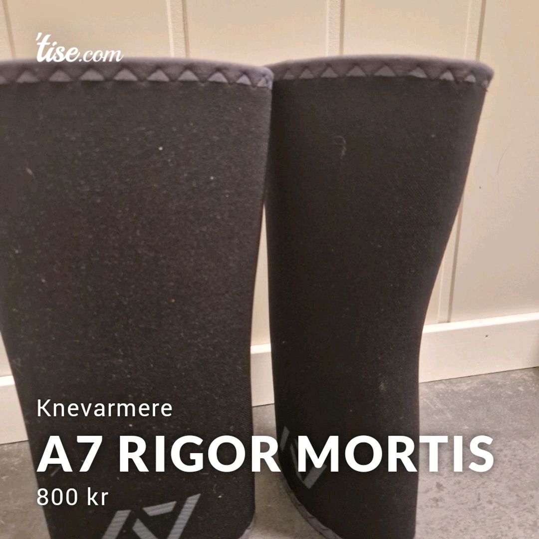 A7 Rigor Mortis