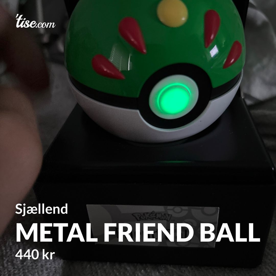 METAL Friend ball