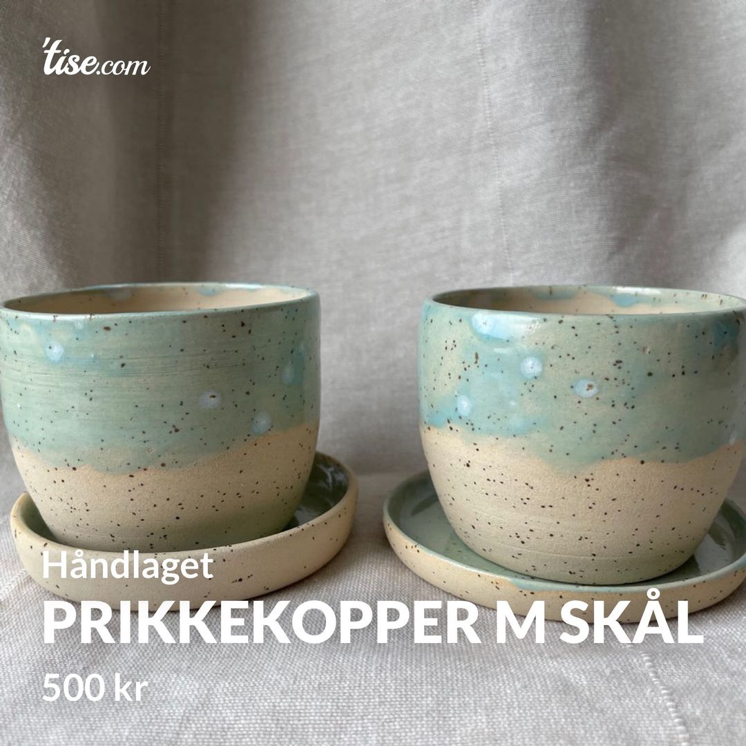 Prikkekopper m skål