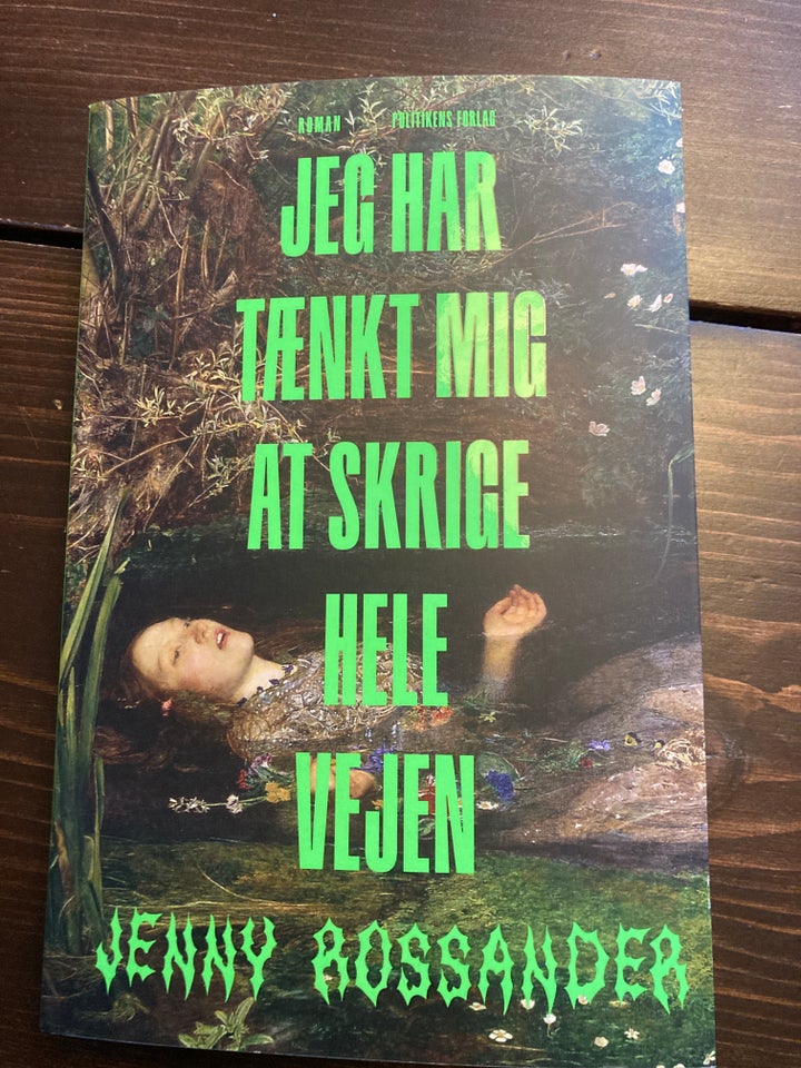 Jeg har tænkt mig at skrige hele