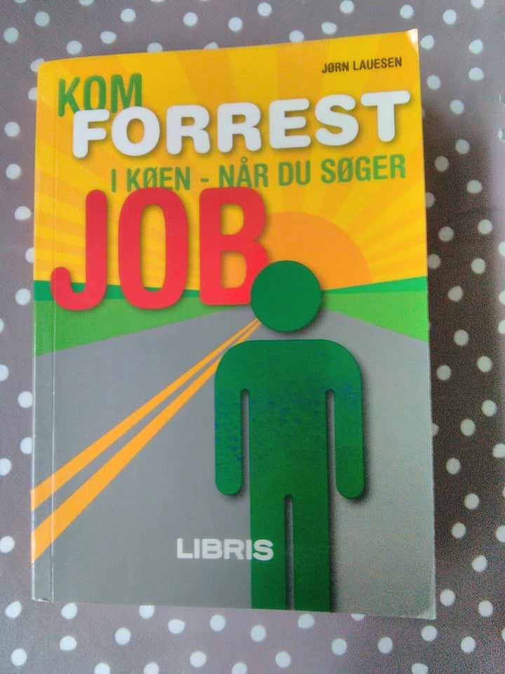 Kom forrest i køen når du søger job. ,