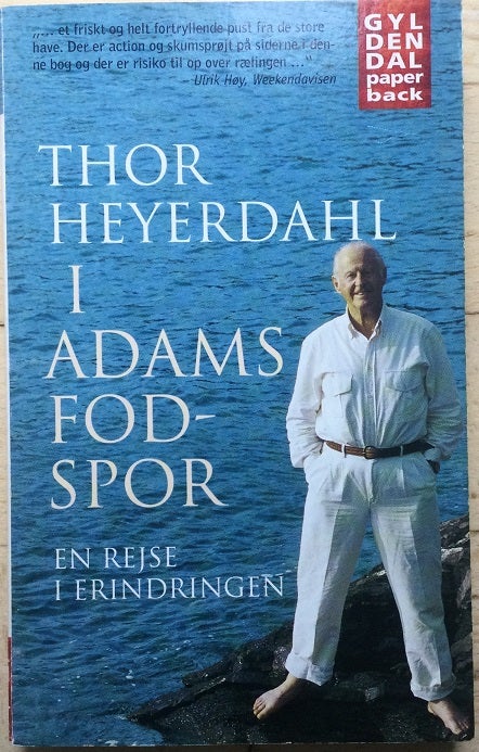 I Adams fodspor, Thor Heyerdahl