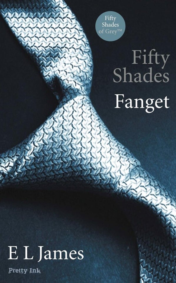 Fifty Shades. Fanget, E. L. James,