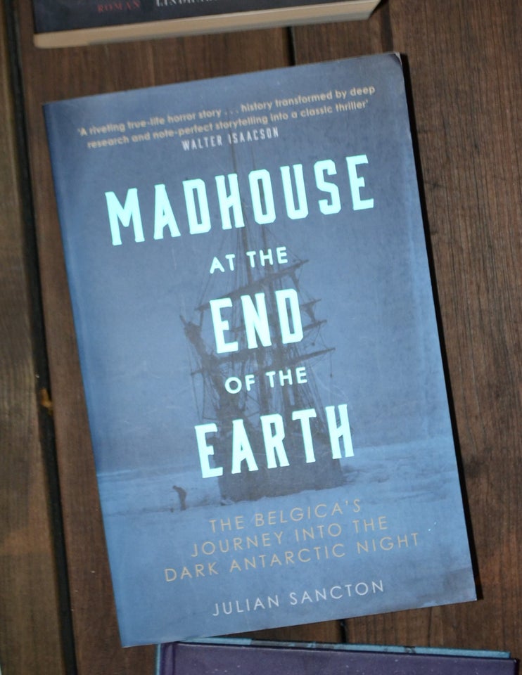 Madhouse at the End of the Earth,