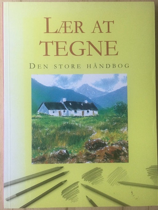 Lær at tegne - Den store håndbog,