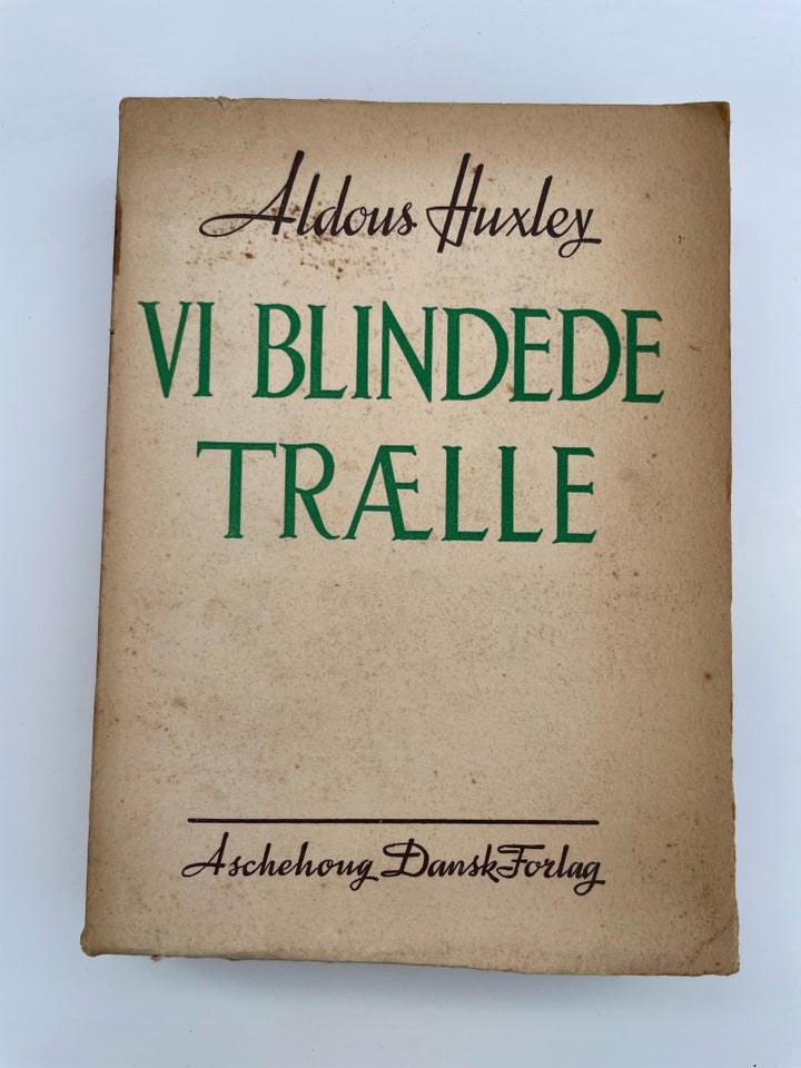 Vi blindede trælle, Aldous Huxley,