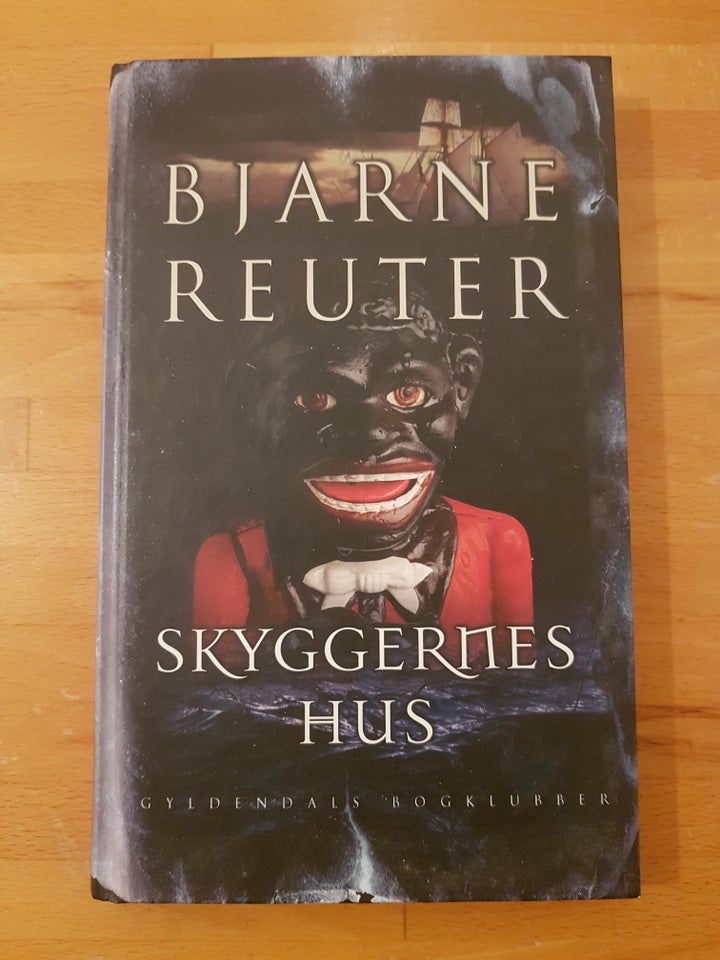 Skyggernes hus, Bjarne Reuter,