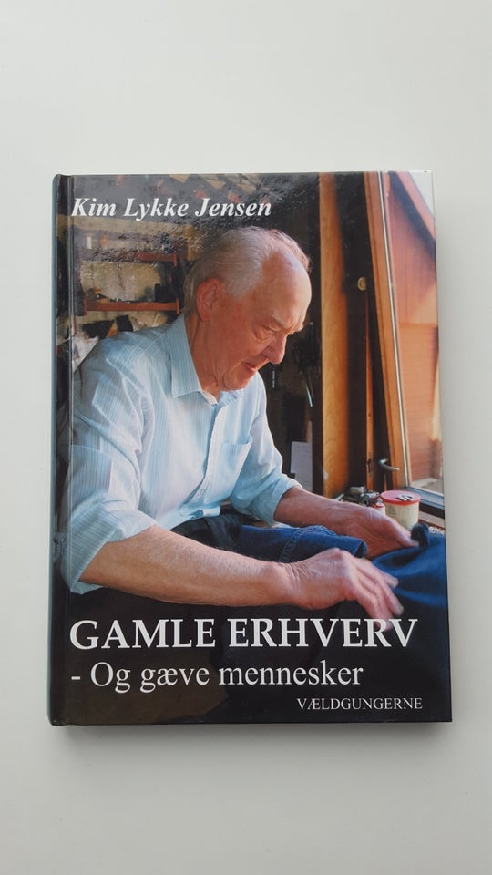 Gamle erhverv - Og gæve mennesker,