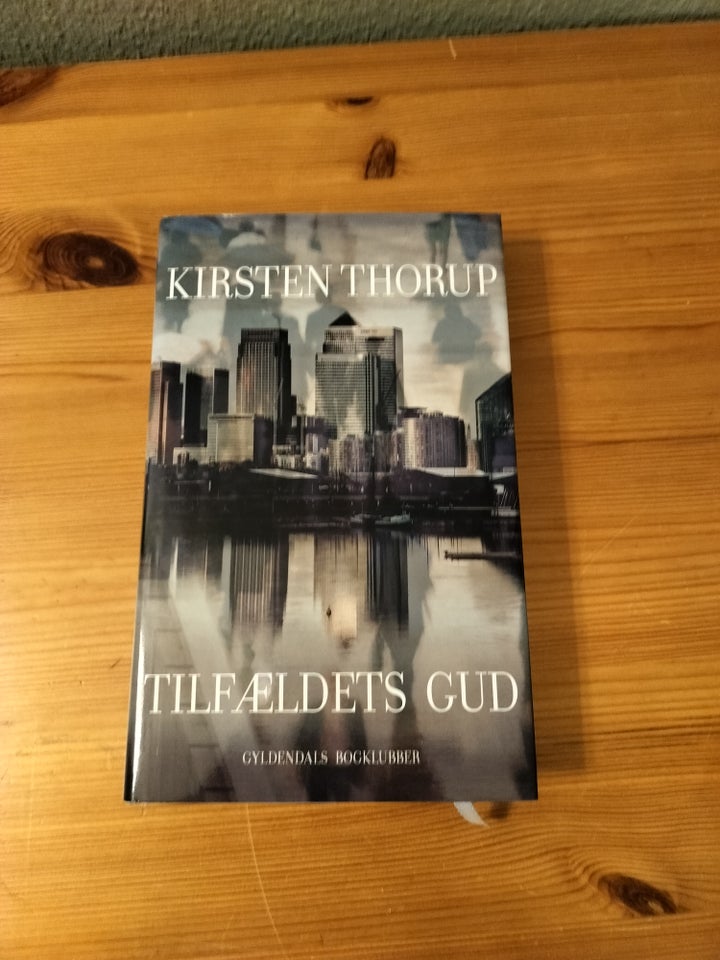 Tilfældets gud, Kirsten Thorup,