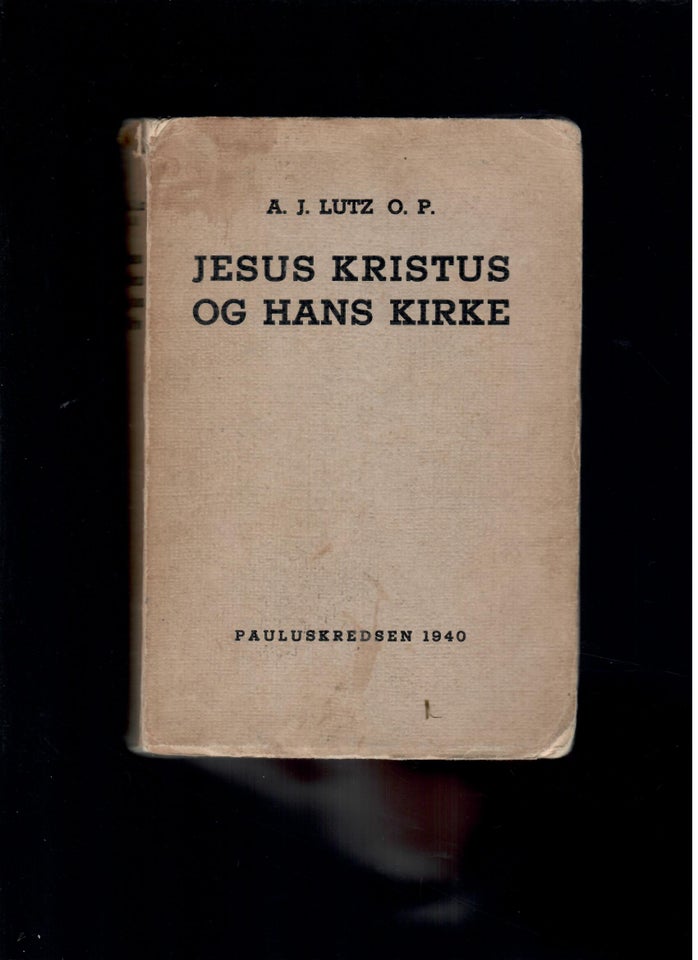 Jesus Kristus og Hans Kirke, A. J.