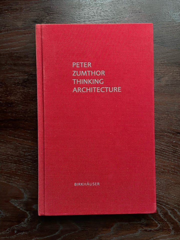 Thinking architecture, Zumthor,