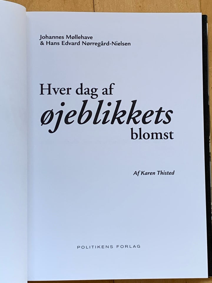 Hver dag af øjeblikkets blomst,