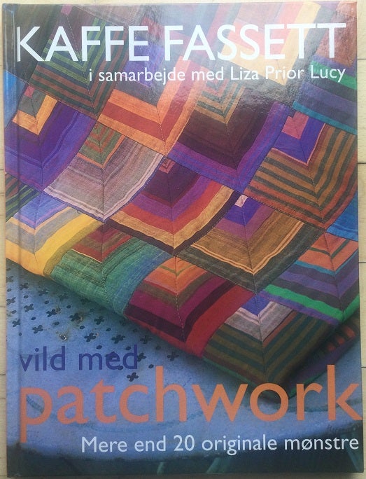 Vild med patchwork, Kaffe Fassett,