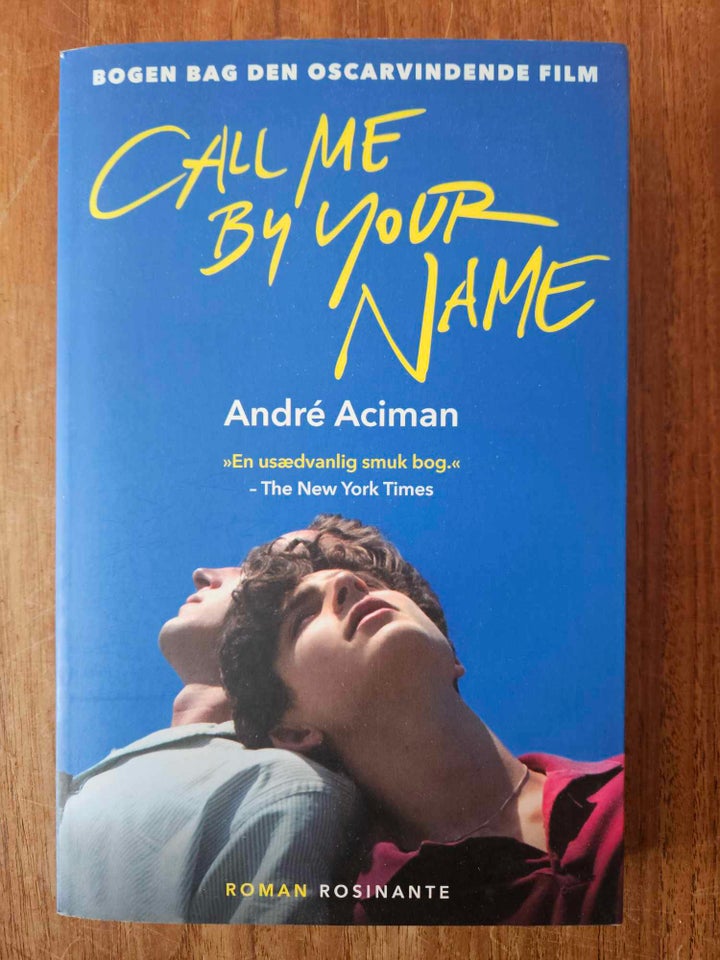 Call me by your name, André Aciman ,