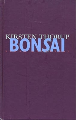 Bonsai, Kirsten Thorup, genre: