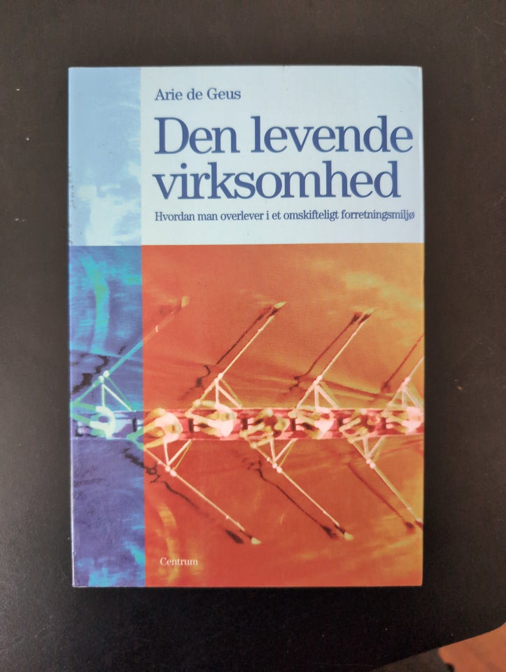 Den levende virksomhed, Arie de